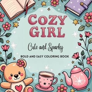 COZY GIRL Coloring Book, Cute and Sparky. Easy Instant Download Color Book Adults and Teens, Digital Coloring Books Adults Relaxation.