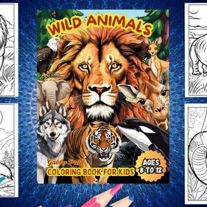 May include: A black and white coloring book cover featuring a variety of wild animals, including a lion, wolf, tiger, and snake. The cover also includes the title "WILD ANIMALS" and the text "Gabby Brad Coloring Book for Kids 8 to 12".