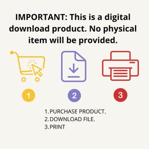 May include: A digital download product illustration. A yellow shopping cart with a cursor, a purple file with a download arrow, and a red printer with a sheet of paper. The text reads: IMPORTANT: This is a digital download product. No physical item will be provided. 1. PURCHASE PRODUCT. 2. DOWNLOAD FILE. 3. PRINT.