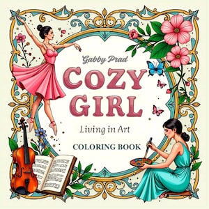 COZY GIRL Coloring Book, Living in Art. Easy Instant Download Color Book Adults and Teens, Digital Coloring Books Adults Relaxation.