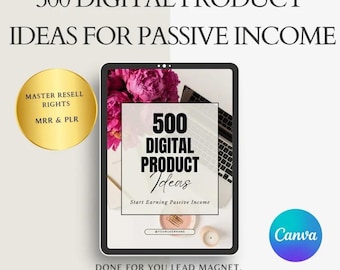 May include: A digital product ideas guide with a pink floral background. The guide is titled "500 Digital Product Ideas" and says "Start Earning Passive Income". The guide is a Canva template with master resell rights and private label rights.