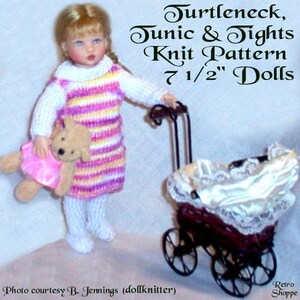May include: A doll wearing a pink and white striped knit tunic, white tights, and a white turtleneck. The doll is holding a pink and brown teddy bear and pushing a miniature doll stroller. The image includes the text "Jurtleneck, Junic & Tights Knit Pattern 7 1/2" Dolls".