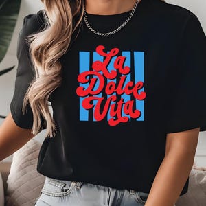 La Dolce Vita Italia Shirt, Italian Sayings Phrases Travel Lover Gift, Italy Vacation Mode Tee, Life is Sweet Shirt, Italy Lover Gift