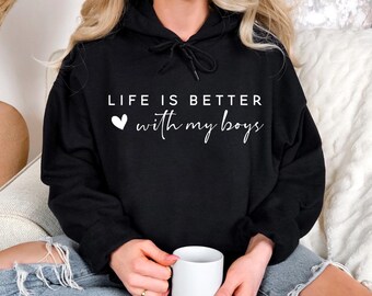 Life Is Better With My Boys Hoodie, Mom Hoodie, Mom Of Boys Hoodie, Mother's Day Hoodie, Mom Life Hoodie, Cute Mothers Day Gift