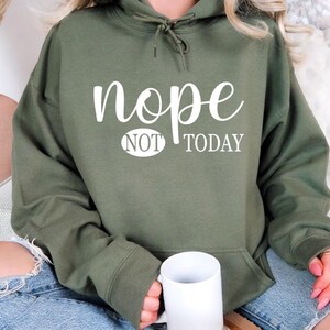 Nope Not Today Hoodie, Nope Hoodie, Funny Hoodie, Funny Saying  Hoodie, Introvert Hoodie, Sarcastic Hoodie, Funny Mom Hoodie, Gift For Her