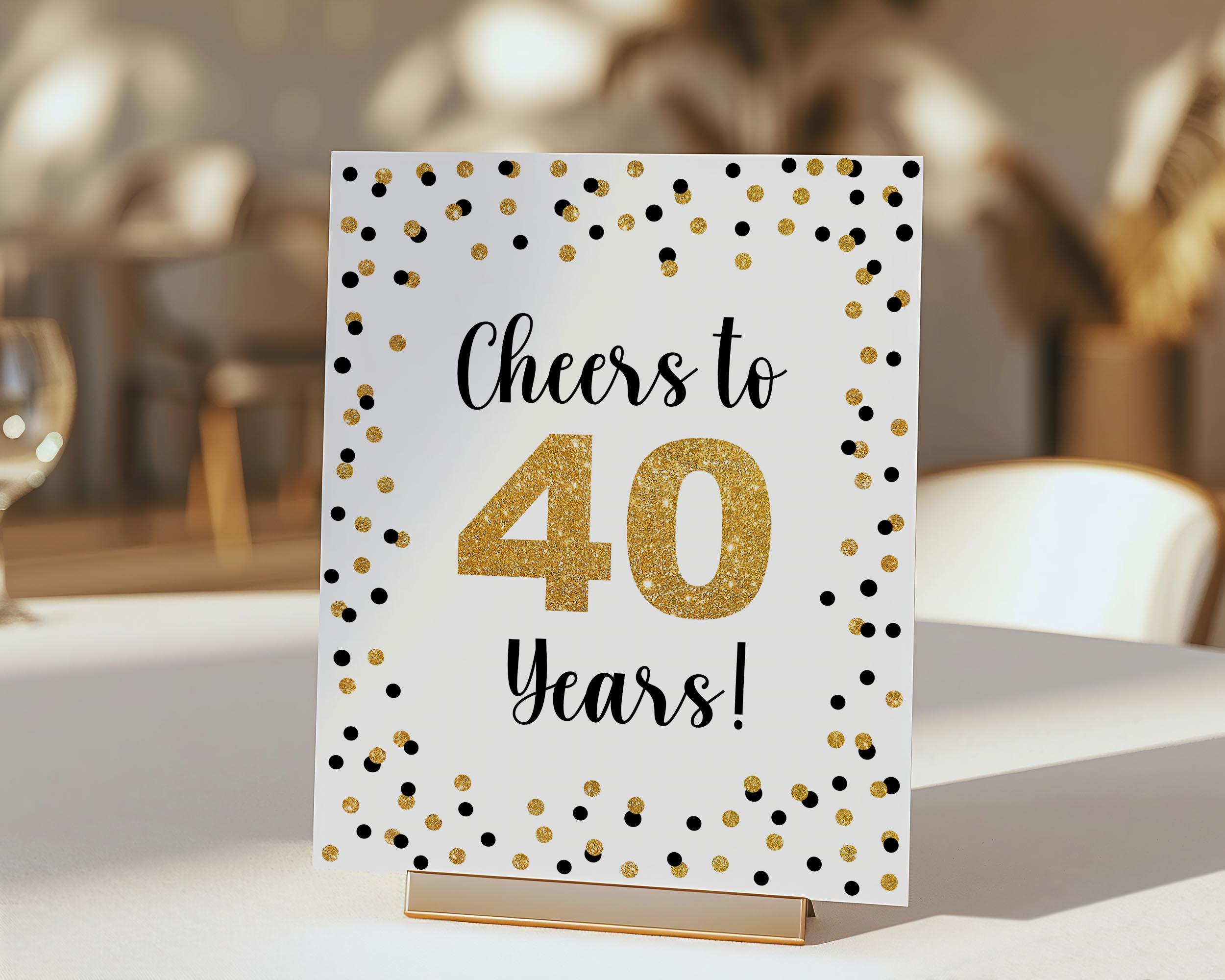 Cheers to 40 Years Party Sign, Forty Years Black & Gold Glitter Confetti Birthday, Anniversary Sign, 2 Sizes, INSTANT DOWNLOAD, BG1