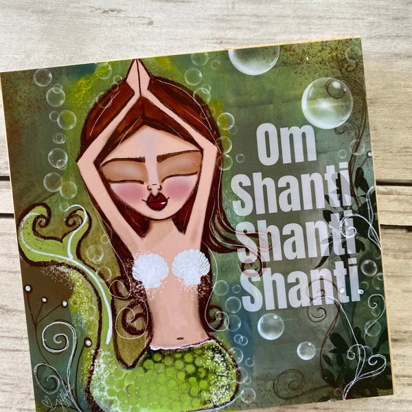 Mermaid ART print. Wood block. Original ART art block. Giclee Art print. OM Shanti Shanti Shanti Meditating Mermaid.