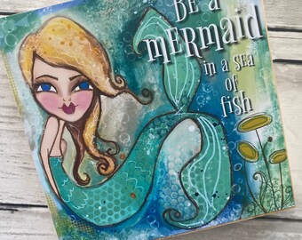 Mermaid Art  Print  Be a Mermaid in a Sea of Fish. Art Block. Giclee