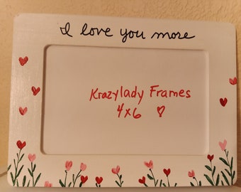 Valentines frame I love you more 4x6 personalized photo picture frame