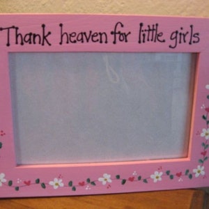 Thank Heaven for Little Girls - baby gift grandmother hand painted  photo picture frame