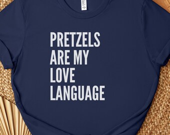 Pretzels Are My Love Language T-shirt, T-shirt Pretzel Lover, grappig Philly Foodie Pretzel-T-shirt, Food Facts Silly Pretzel T, pretzel Love Gift