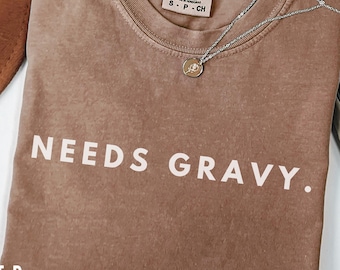 Needs Gravy Shirt, Comfort Colors Funny Thanksgiving Tee, Retro Fall Foodie Graphic, Cozy Turkey Day Top, Minimalist Holiday Gift