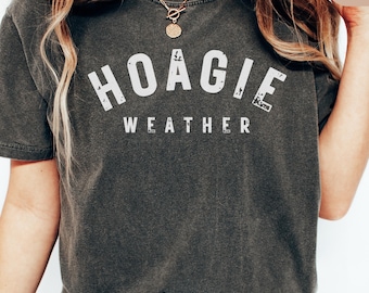 Hoagie Weather Shirt, Funny Philly Sandwich Comfort Colors Tee or Sweatshirt, Fall Foodie Gift, Hoagie Lover T-Shirt, Philadelphia Apparel