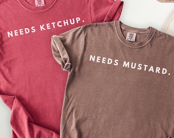 Needs Ketchup or Needs Mustard Shirt, Matching Funny Foodie Couples Tees, Condiment Lover Gift, Comfort Colors Besties Tshirt