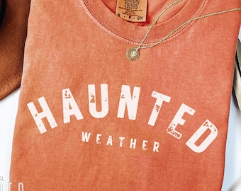 Haunted Weather Shirt, Comfort Colors Halloween Tshirt, Spooky Season Graphic, Funny Retro Autumn Tee, Haunted House Outfit, October Gift