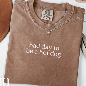 Bad Day to Be a Hot Dog Shirt, Funny Comfort Colors Tee, Summer BBQ Shirt for Him Her, 4th of July Hot Dog Tee, Labor Day Foodie Grill Gifts