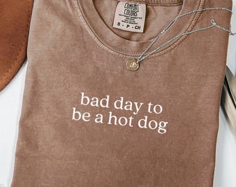 Bad Day to Be a Hot Dog Shirt, Funny Comfort Colors Tee, Summer BBQ Shirt for Him Her, 4th of July Hot Dog Tee, Labor Day Foodie Grill Gifts