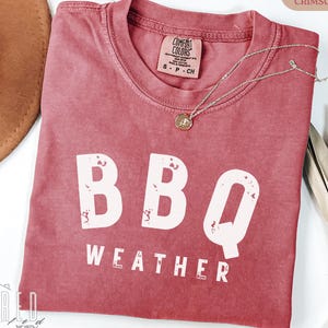 BBQ Weather Shirt, Funny Summer BBQ Comfort Colors Tee, Backyard BBQ Shirt for Him or Her, Grill Master Gift, Retro Barbecue Foodie T-Shirt