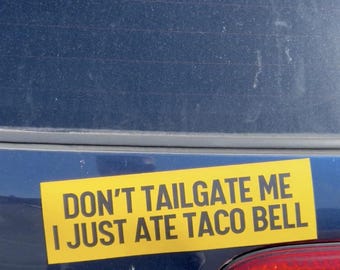 Magnete per auto Don't Tailgate Me, magnete per paraurti Taco Bell, magnete per auto divertente Road Rage, regalo per amanti del fast food, regalo scherzoso per viaggi su strada per conducenti
