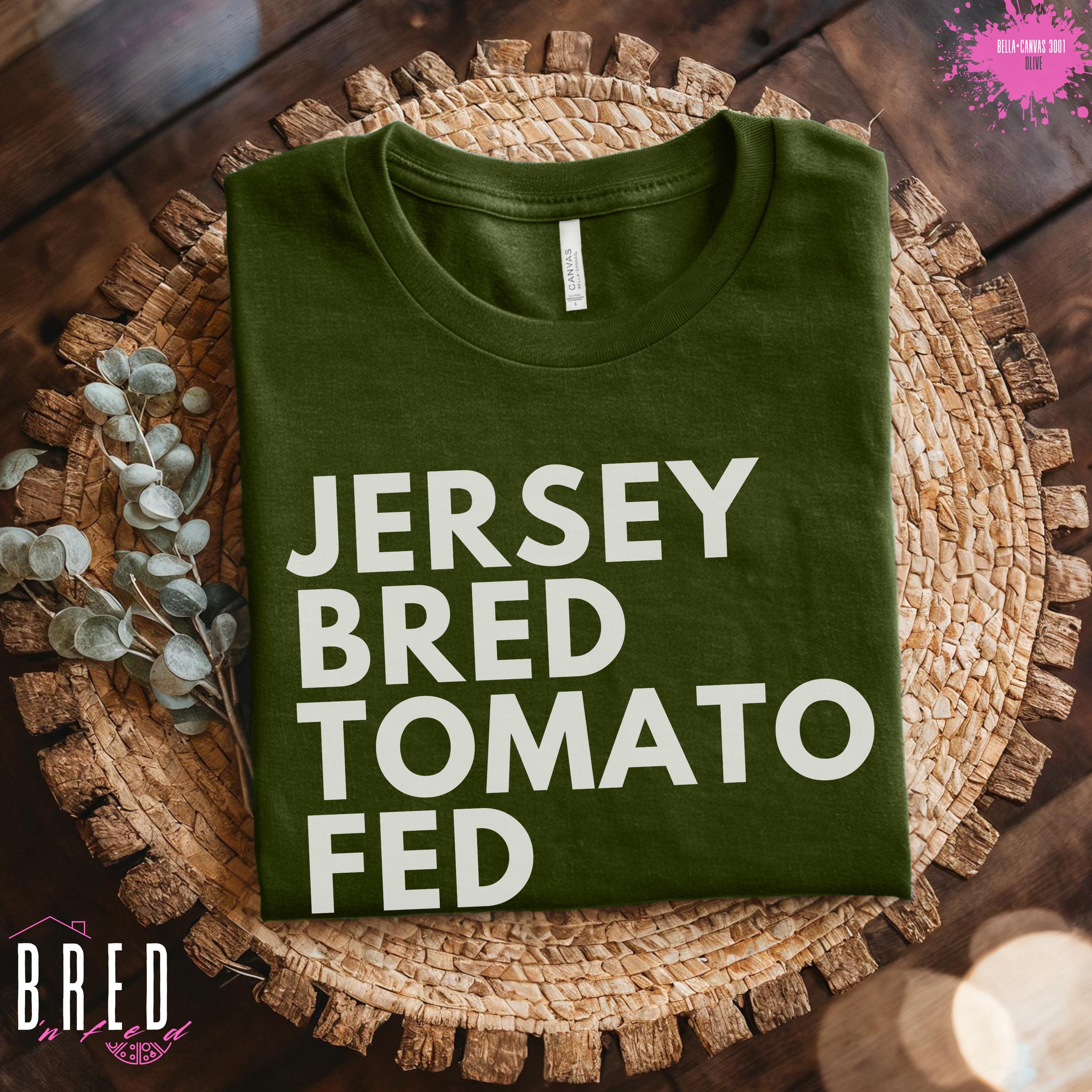 Jersey Bred Tomato Fed Shirt, New Jersey Tomato Lover Tee, Garden 