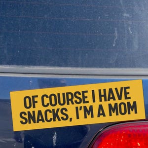 Claro que tenho lanches, ímã de mãe, ímã engraçado de para-choque de carro, presente de revendedor de lanches, acessório para o dia das mães, adesivo de carro com humor de mãe