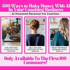 300 Ways to Make Money With AI In Your Coaching Business - low tech guide for coaches with resale rights and lead generation strategies for limited customers