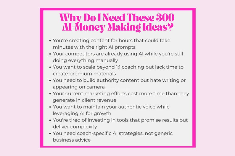 Why Do I Need These 300 AI-Money Making Ideas? 8 key reasons coaches need AI strategies including content creation, scaling beyond 1:1, and maintaining authenticity
