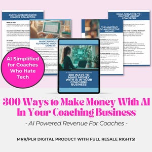 300 Ways to Make Money With AI In Your Coaching Business - AI Powered Revenue For Coaches ebook with MRR/PLR digital product displaying example content and authentic voice tips