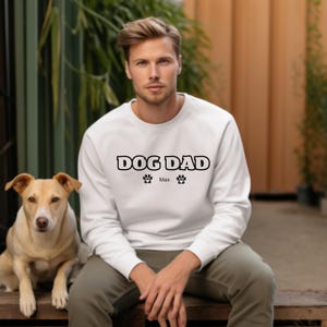 Custom Dog Dad Sweatshirt – Personalized with your pup’s name! Custom Pet Sweater, Fathers Day Gift, Dog Owner Tee, Dog Lover Shirt