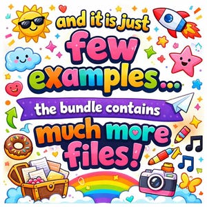 May include: A colorful digital illustration with the text "and it is just few examples... the bundle contains much more files!" surrounded by various cartoon elements, including a sun, rocket, stars, and a camera.