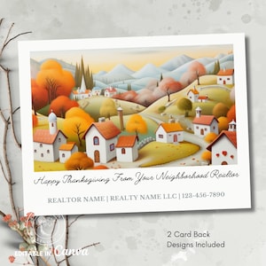 May include: A rectangular postcard featuring a landscape illustration of a village with white houses, orange roofs, and autumn trees against rolling hills. Text reads: Happy Thanksgiving From Your Neighborhood Realtor, REALTOR NAME | REALTY NAME LLC | 123-456-7890. 2 Card Back Designs Included.