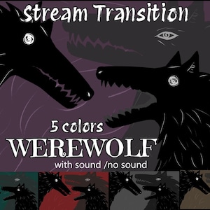 May include: Digital graphic featuring two black werewolf silhouettes with sharp teeth against a purple background. Text reads "Stream Transition" and "5 colors WEREWOLF with sound / no sound."