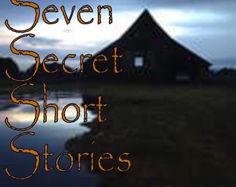 Seven Secret Short Stories