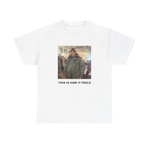 Tucker Pilsbury Meme T-shirt, "Så här känns det" fototryck