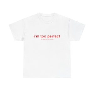 Lola Young Merch T-Shirt, Messy "I'm Too Perfect til I open my big mouth" T-Shirt,Lola Young Messy Song Merch, Lola Young Conceited