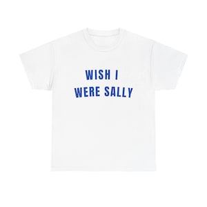 Förebild-T-shirt: Wish I Were Sally - Tucker Pilsbury Kansas