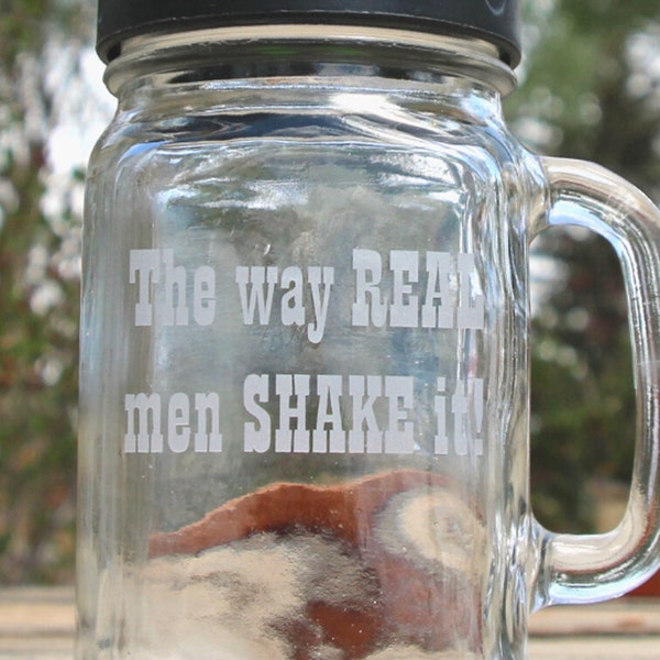 The Way Real Men Shake it Spice shaker jar with handle, engraved Mason jar spice shaker, 16oz, Father's Day Gift, Gift for him