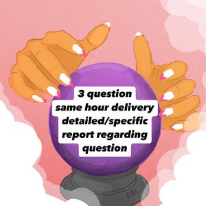 3 Question SAME HOUR DELIVERY Accurate & Very Detailed/Precise Predictions.