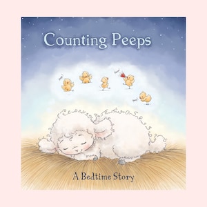 May include: A white fluffy lamb sleeps in a field of hay. Above the lamb, a cloud with six yellow chicks with red beaks and the words "Counting Peeps" and "A Bedtime Story" are visible.