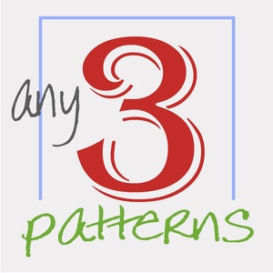 THREE PATTERN Bundle - Any 3 PDF Printable Patterns