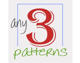 THREE PATTERN Bundle - Any 3 PDF Printable Patterns