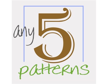 FIVE PATTERN Bundle - Any 5 PDF Patterns