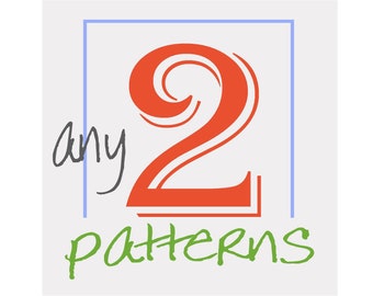 TWO PATTERN Bundle - Any 2 PDF Printable Patterns