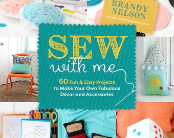 Sew With Me: Kids Sewing Book 60+ Sewing Projects for Kids