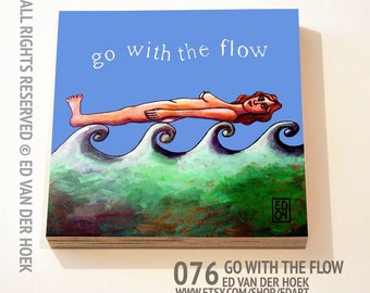 076 GO WITH The FLOW, Relaxing print on plywood ED03 (14x14 cm/5.5x5.5 inch on 18 mm/0.7 inch poplar)