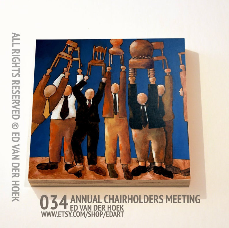 034 Annual Chairholders Meeting print ON plywood 14x14 cm5.5x5.5 inch on 18 mm0.7 inch poplar