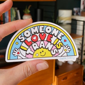 Someone I Love Is Trans BIG vinyl sticker