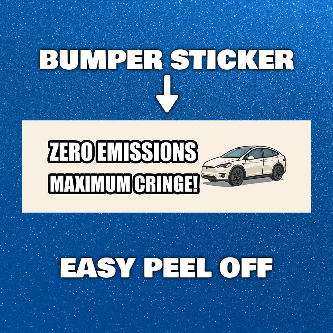 Funny Tesla Bumper Sticker – “zero Emissions, Maximum Cringe!” – 11"x3 ...