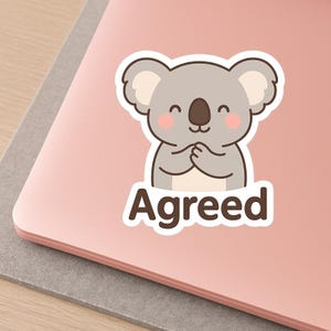 Agreed Koala Sticker – Cute Vinyl Affirmation Decal for Planners, Tech, Laptops & Positive Vibes
