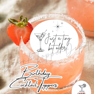 Just a tiny bit older Cocktail Toppers l  Edible Drink Toppers for parties